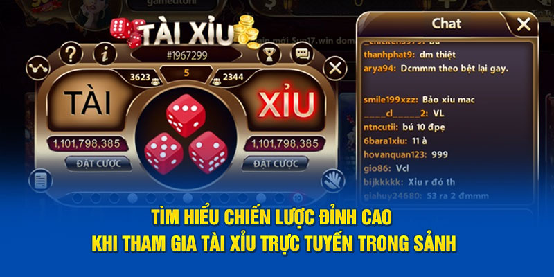 Tìm hiểu chiến lược đỉnh cao khi tham gia Tài Xỉu trực tuyến trong sảnh